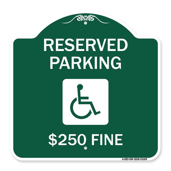 Reserved Parking $250 Fine W/ Graphic, Green & White Aluminum Sign, 18" x 18", GW-1818-23165